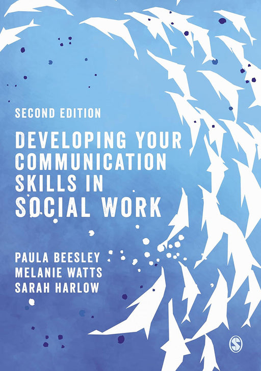 Developing Your Communication Skills in Social Work by Beesley