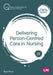 Delivering Person-Centred Care in Nursing by Bob Price