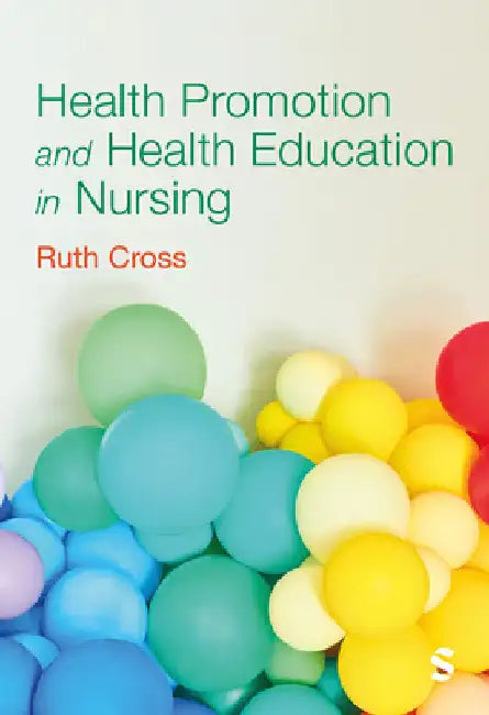 Health Promotion and Health Education in Nursing by Ruth Cross