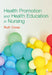 Health Promotion and Health Education in Nursing by Ruth Cross