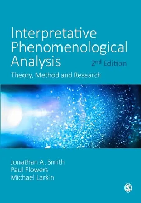 Interpretative Phenomenological Analysis by Jonathan A. Smith