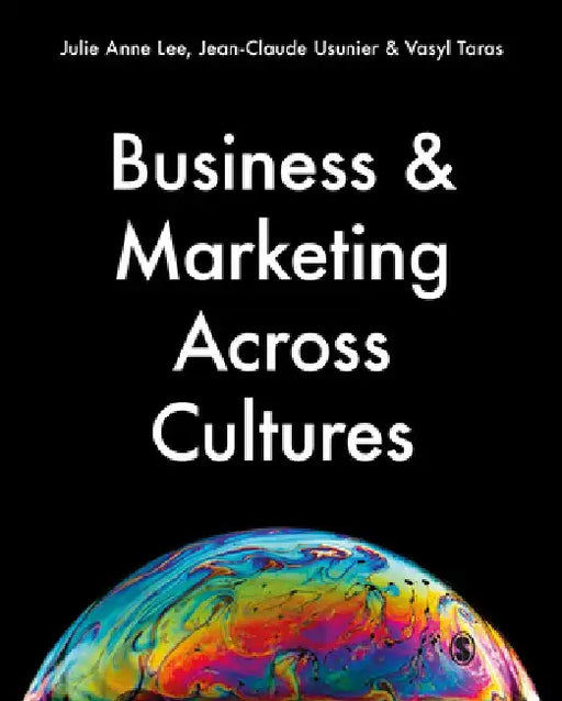 Business & Marketing Across Cultures by Julie Anne Lee