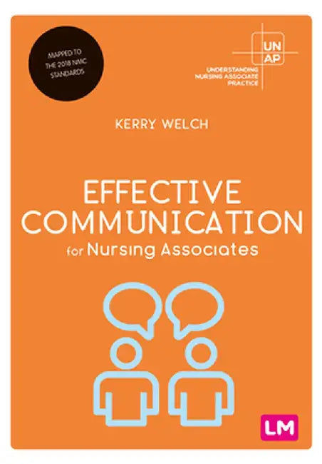Effective Communication for Nursing Associates by Kerry Welch
