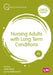 Nursing Adults with Long Term Conditions by Jane Nicol