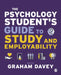 The Psychology Student's Guide to Study and Employability by Graham C. L. Davey