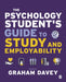 The Psychology Student's Guide to Study and Employability by Graham Davey