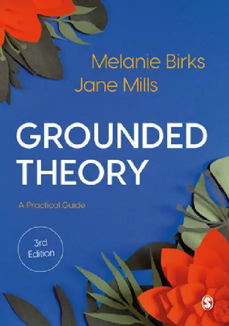 Grounded Theory: A Practical Guide by Melanie Birks