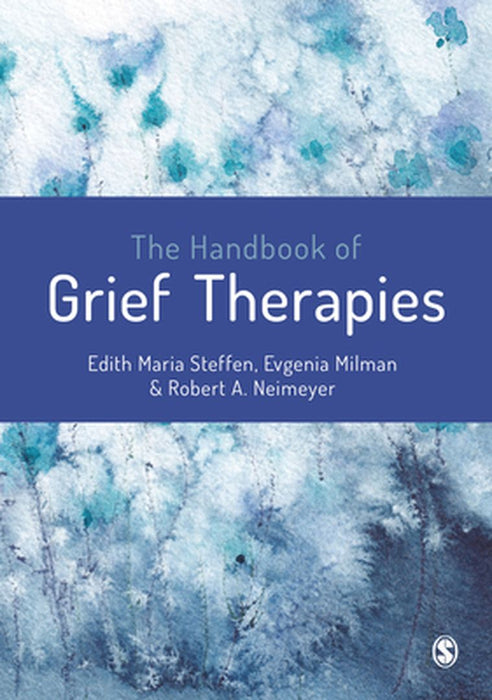 The Handbook of Grief Therapies by Steffen
