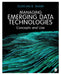 Managing Emerging Data Technologies: Concepts and Use by Duncan R. Shaw