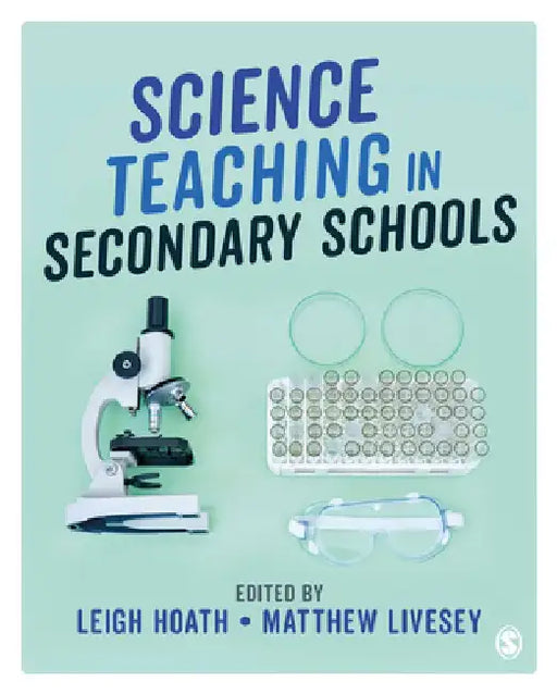 Science Teaching in Secondary Schools by Leigh Hoath