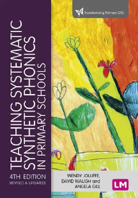 Teaching Systematic Synthetic Phonics in Primary Schools by Wendy Jolliffe