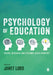 Psychology of Education: Theory, Research and Evidence-Based Practice by Janet Lord