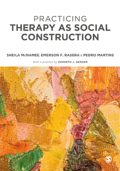 Practicing Therapy as Social Construction by McNamee