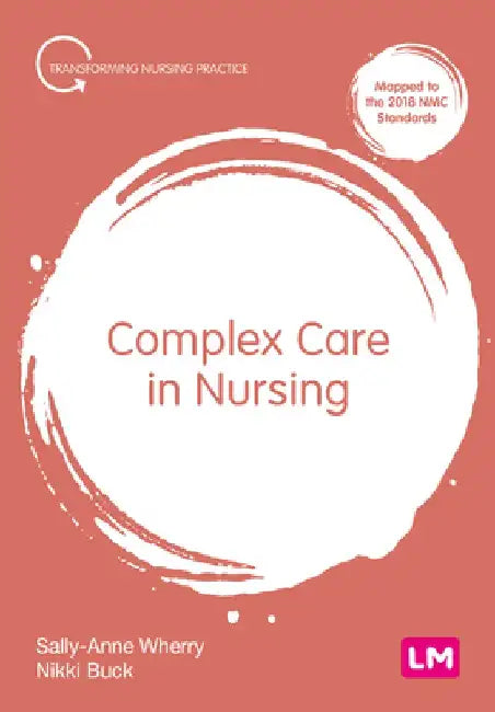 Complex Care in Nursing by Sally-Anne Wherry