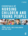 Essentials of Nursing Children and Young People by Jayne Price