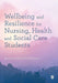Wellbeing and Resilience for Nursing Health and Social Care Students by Chowthi-Williams