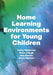 Home Learning Environments for Young Children by Cathy Nutbrown