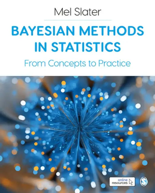Bayesian Methods in Statistics: From Concepts to Practice by Mel Slater