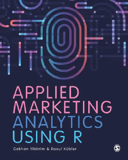Applied Marketing Analytics Using R by Gokhan Yildirim