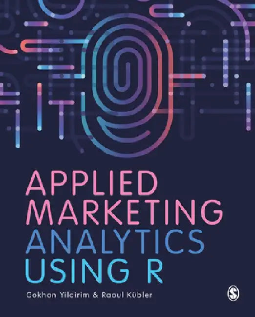 Applied Marketing Analytics Using R by Gokhan Yildirim