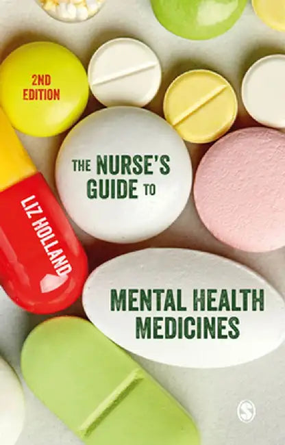 The Nurse's Guide to Mental Health Medicines by Elizabeth J. Holland