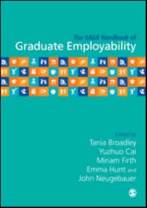 The SAGE Handbook of Graduate Employability by Tania Broadley