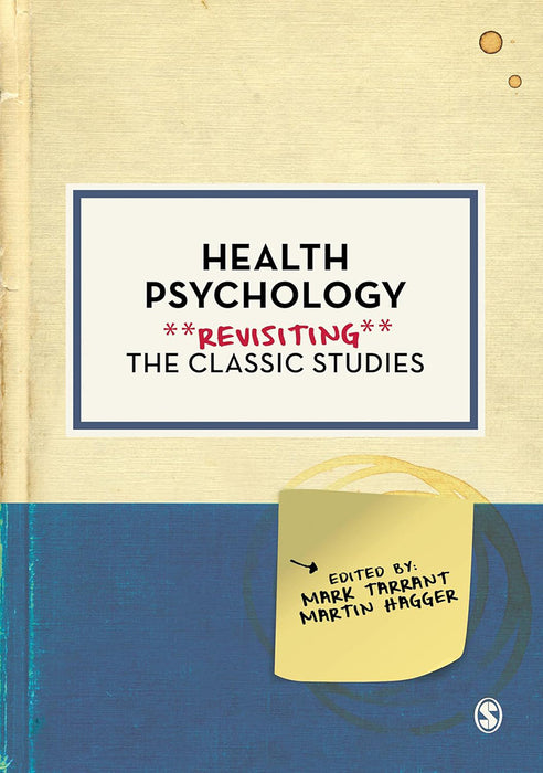 Health Psychology: Revisiting the Classic Studies by Tarrant