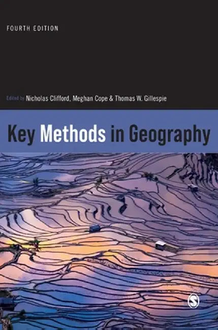 Key Methods in Geography by Nicholas Clifford