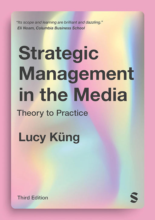 Strategic Management in the Media: Theory to Practice by K“Œng