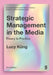 Strategic Management in the Media: Theory to Practice by Lucy Küng