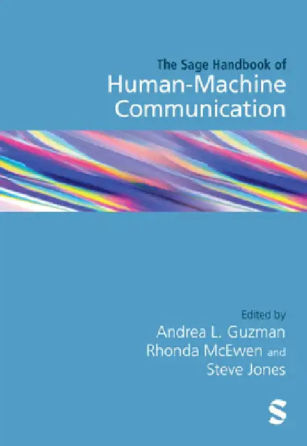 The Sage Handbook of Human-Machine Communication by Andrea L. Guzman