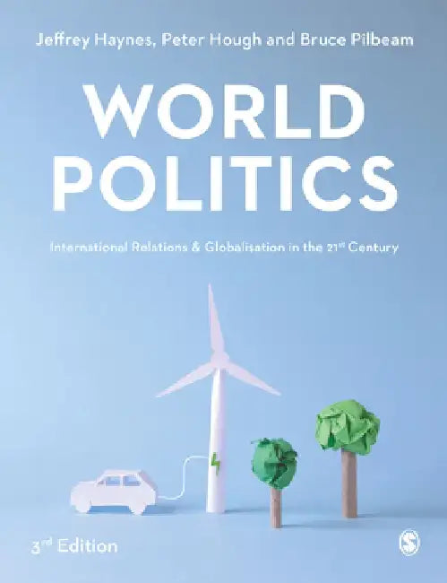World Politics: International Relations and Globalisation in the 21st Century by Jeffrey Haynes