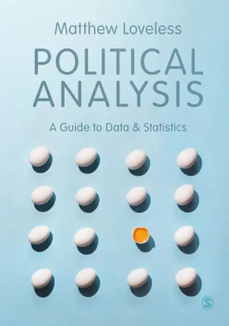 Political Analysis: A Guide to Data and Statistics by Matthew Loveless