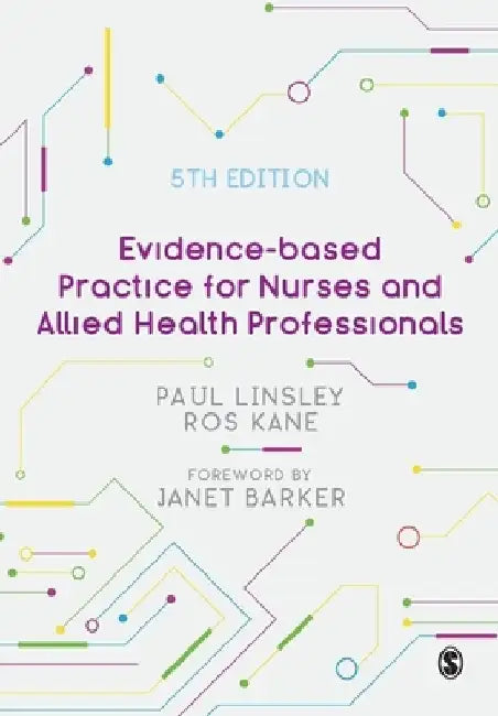 Evidence-Based Practice for Nurses and Allied Health Professionals by Paul Linsley
