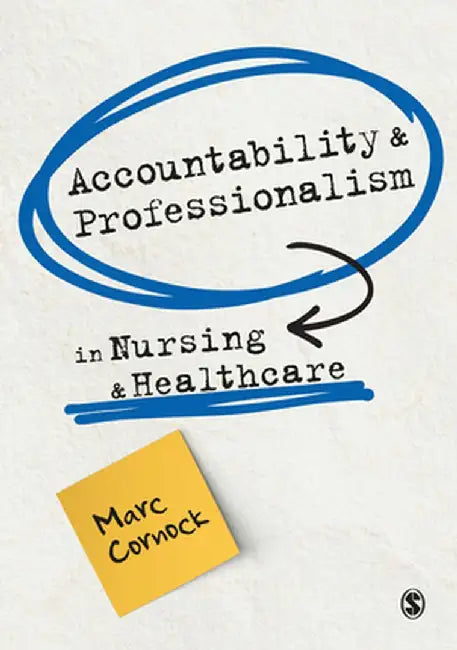 Accountability and Professionalism in Nursing and Healthcare by Cornock