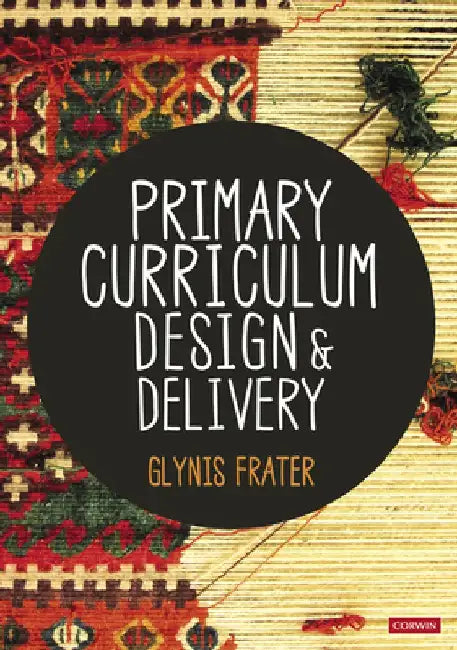 Primary Curriculum Design and Delivery by Glynis Frater