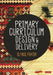 Primary Curriculum Design and Delivery by Glynis Frater