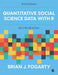 Quantitative Social Science Data with R by Fogarty