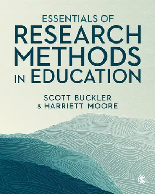 Essentials of Research Methods in Education by Scott Buckler