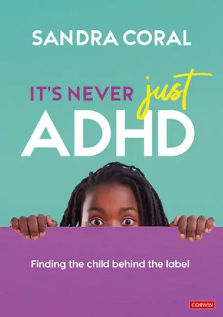 It's Never Just ADHD by Sandra Coral