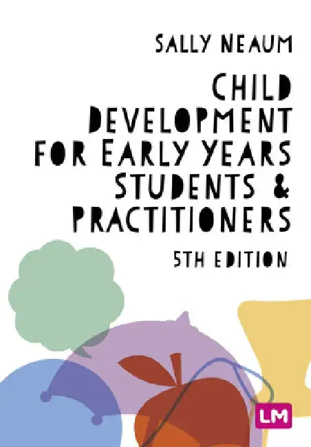 Child Development for Early Years Students and Practitioners by Sally Neaum