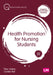 Health Promotion for Nursing Students by Paul Linsley