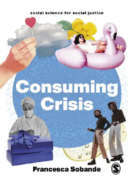 Consuming Crisis: Commodifying Care and Covid-19 by Francesca Sobande