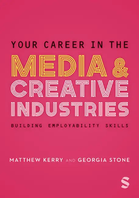 Your Career in the Media & Creative Industries by Georgia Stone
