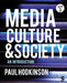 Media Culture And Society: An Introduction by Hodkinson, Paul