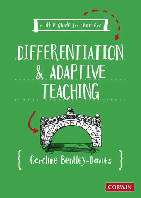 A Little Guide for Teachers: Differentiation and Adaptive Teaching by Caroline Bentley-Davies