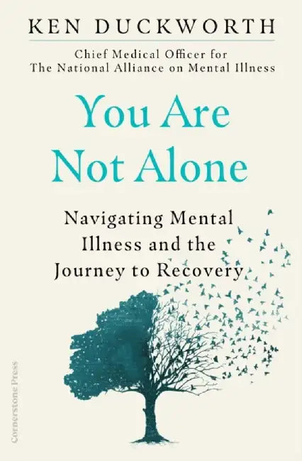 You Are Not Alone by Dr Ken Duckworth
