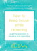 How to Keep House While Drowning: A gentle approach to cleaning and organising by K. C. Davis