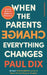 When the Parents Change, Everything Changes by Paul Dix