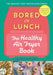 Bored of Lunch: The Healthy Air Fryer Book by Nathan Anthony